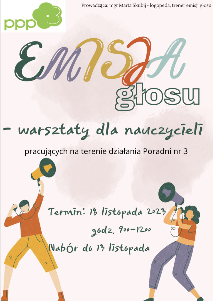 EMISJA GŁOSU -warsztaty dla nauczycieli, termin 18 listopada, godz. 9.00-12.00, nabór do 13 listopada, prowadząca - Marta Skubij - logopeda, trener emisji głosu