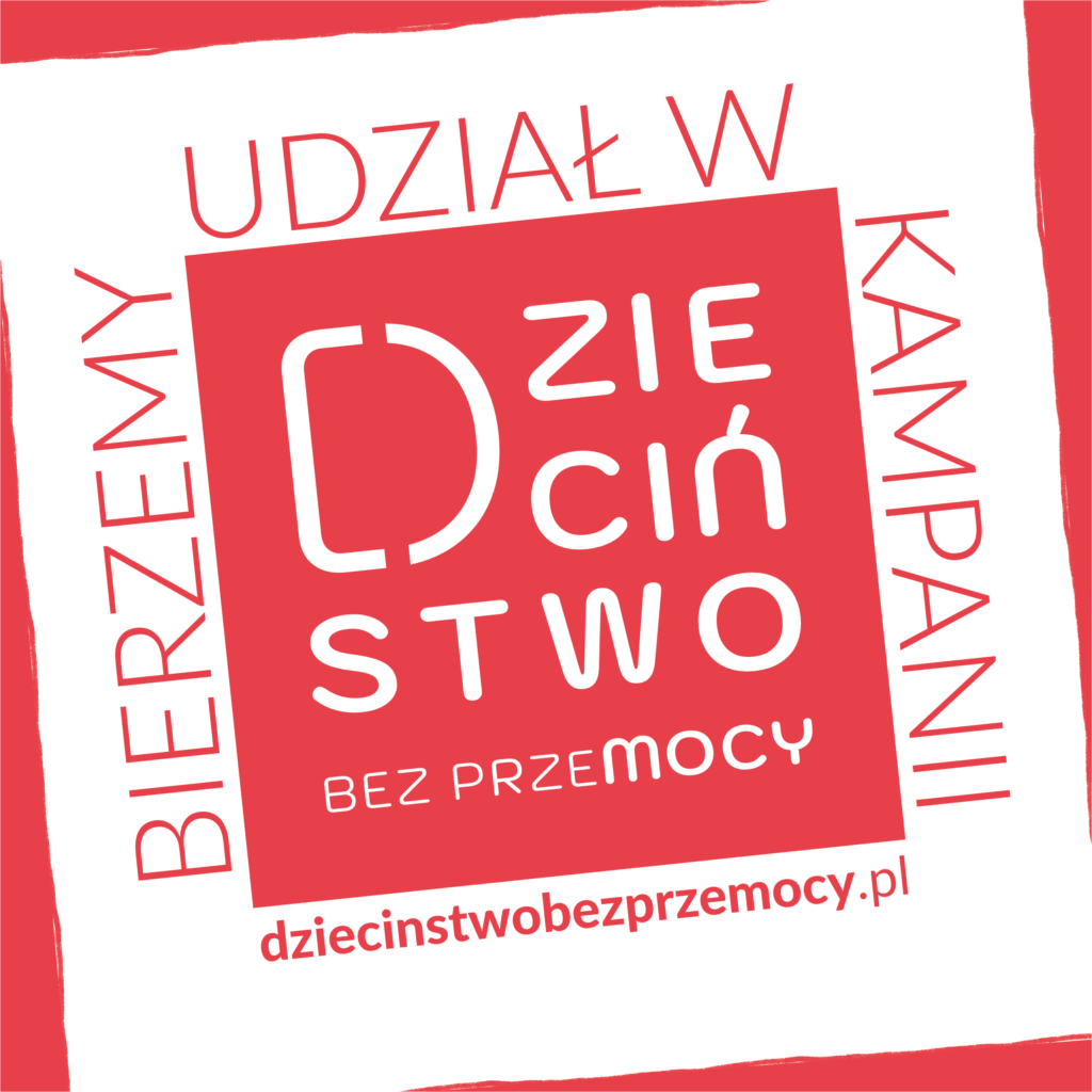 PLAKAT- BIERZEMY UDZIAŁ W KAMPANII DZIECIŃSTWO BEZ PRZEMOCY dziecinstwobezprzemocy.pl