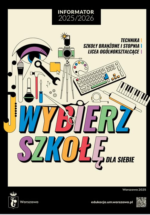 Informator 2025/2026. Technika, szkoły branżowe I stopnia, licea ogólnokształcące. Różnokolorowe litery układające się w tytuł "Wybierz szkołę dla siebie:". Rysunki przedstawiające atrybuty różnych zawodów, np." klawiatura, śrubki, młotek, klawisze, wałek, nożyczki, aparat fotograficzny.