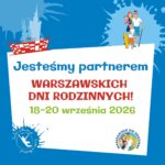 Plakat "Jesteśmy partnerem WARSZWSKICH DNI RODZINNYCH! 18-20 września 2026